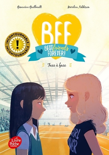 BFF Best Friends Forever! Tome 2 Face à face