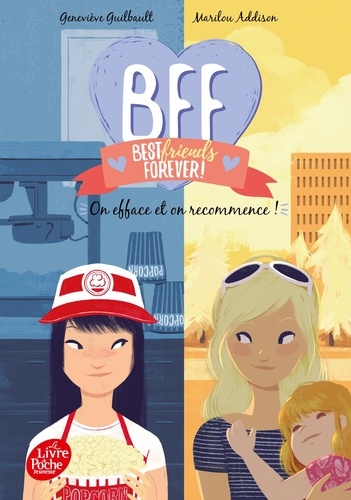 BFF Best Friends Forever! Tome 5 On efface et on recommence