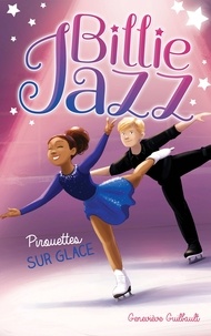 Téléchargement gratuit d'ebooks complets Billie Jazz - Pirouettes sur glace (French Edition) 9782017110217