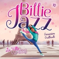 Geneviève Guilbault et Elisabeth Gauthier Pelletier - Billie Jazz - Tome 10 - La Ville lumière.