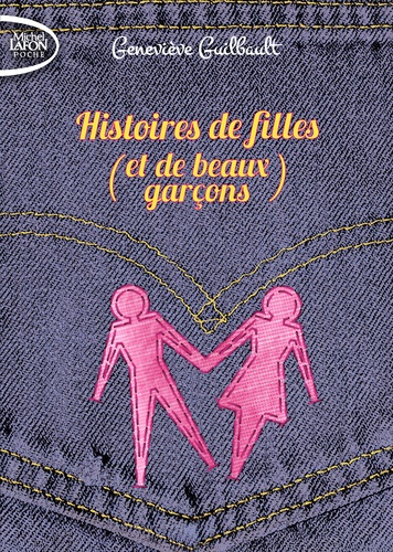 Geneviève Guilbault - Histoires de filles (et de beaux garçons).