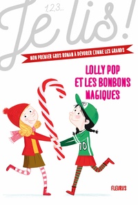 Geneviève Guilbault - Lolly Pop Tome 2 : Lolly Pop et les bonbons magiques.