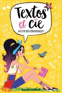 Geneviève Guilbault - Textos et Cie T04 - #L'été des confidences!.