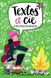 Geneviève Guilbault - Textos et Cie Tome 3 : Tout pour être heureuse !.