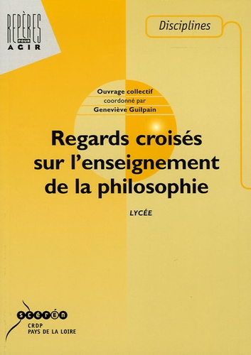 Geneviève Guilpain - Regards croisés sur l'enseignement de la philosophie.