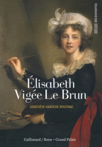 Geneviève Haroche-Bouzinac - Elisabeth Vigée Le Brun.