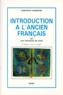 Geneviève Hasenohr et Guy Raynaud de Lage - Introduction à l'ancien français.