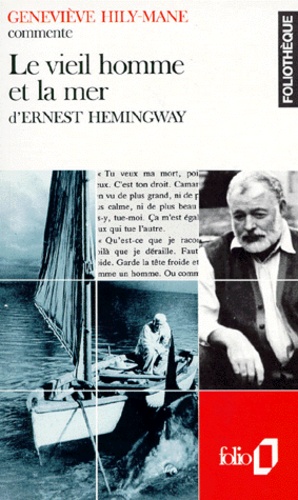 Geneviève Hily-Mane - Le vieil homme et la mer d'Ernest Hemingway.