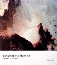 Geneviève Hofman - L'instant et l'éternité.