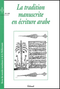 Geneviève Humbert et  Collectif - Revue Des Mondes Musulmans Et De La Mediterranee N° 99-100 : La Tradition Manuscrite En Ecriture Arabe.