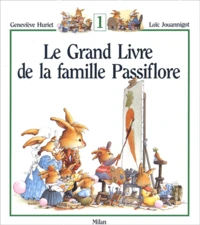 Le Grand Livre de la famille Passiflore Tome 1