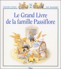 Geneviève Huriet et Loïc Jouannigot - Le Grand Livre de la famille Passiflore Tome 2 : .