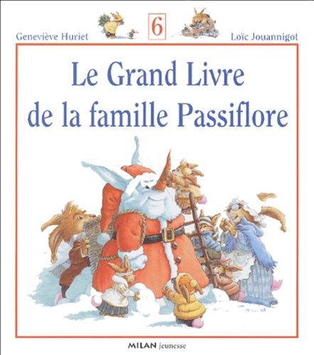 Geneviève Huriet et Loïc Jouannigot - Le Grand Livre de la famille Passiflore Tome 6 : .