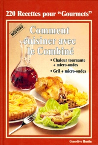 220 RECETTES POUR GOURMETS. - Comment cuisiner avec le combiné, chaleur tournante + micro-ondes. Grill + micro-ondes.pdf