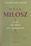 O. V. de L. Milosz. Sa vie, son œuvre, son rayonnement