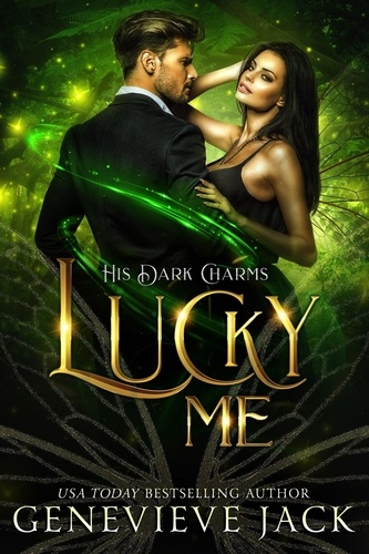  Genevieve Jack - Lucky Me - His Dark Charms, #1.