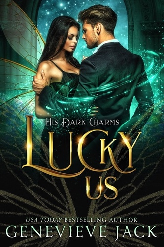  Genevieve Jack - Lucky Us - His Dark Charms, #2.