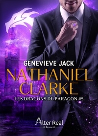 Genevieve Jack - Les Dragons de Paragon 5 : Nathaniel Clarke - Les Dragons De Paragon-T05.