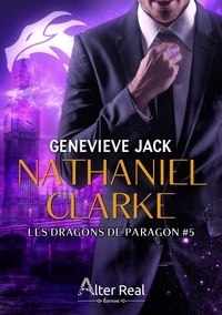 Genevieve Jack - Les Dragons de Paragon 5 : Nathaniel Clarke - Les Dragons De Paragon-T05.