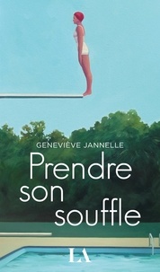 Geneviève Jannelle - Prendre son souffle.