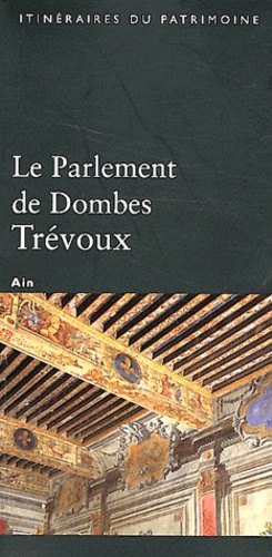 Geneviève Jourdan - Le Parlement de Dombes, Trévoux.