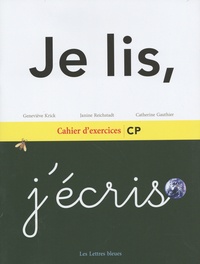 Geneviève Krick et Janine Reichstadt - Je lis, j'écris CP - Cahier d'exercices.