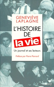 Geneviève Laplagne - L'histoire de "La vie" - Un journal et ses lecteurs.