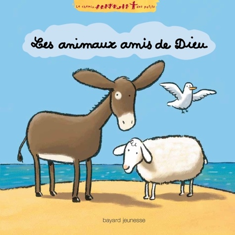 Geneviève Laurencin et Eric Gasté - Les animaux amis de Dieu.