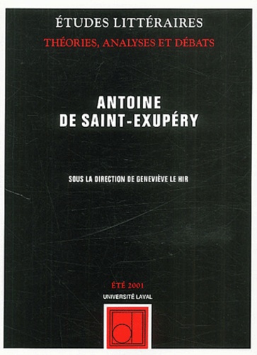 Geneviève Le Hir et  Collectif - Etudes littéraires Volume 33 N° 2 Eté 2001 : Antoine de Saint-Exupéry.