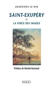 Saint-Exupéry ou la force des images