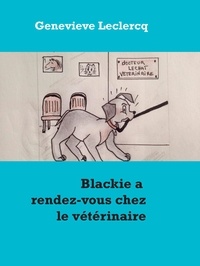 Genevieve Leclercq - Blackie a rendez-vous chez le vétérinaire.