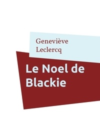 Genevieve Leclercq - Le Noel de Blackie - Blackie a peur des pétards.