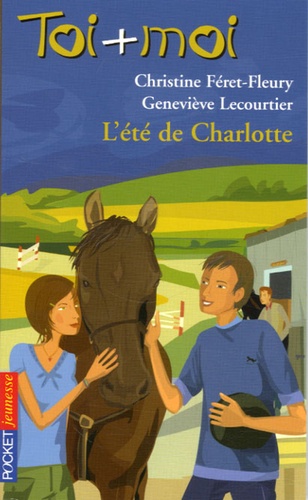 Geneviève Lecourtier et Christine Féret-Fleury - Toi + Moi Tome 41 : L'été de Charlotte.