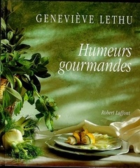 Geneviève Lethu - Humeurs gourmandes.