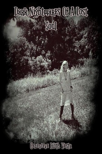  Genevieve Lilith Vesta - Dark Nightmares Of A Lost Soul.