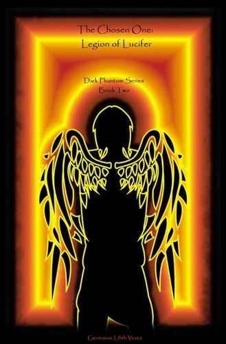  Genevieve Lilith Vesta - The Chosen One: Legion of Lucifer - Dark Phantoms Series, #2.
