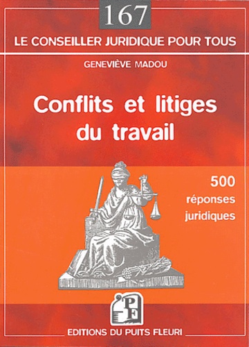 Geneviève Madou - Conflits et litiges au travail - 500 réponses juridiques.