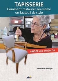 Genevieve Madrigal - Tapisserie - Comment restaurer soi-même un fauteuil de style.