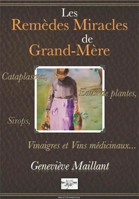 Les remèdes miracles de grand-mère