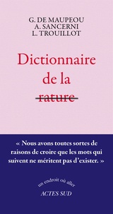 Geneviève Marie de Maupeou et Alain Sancerni - Dictionnaire de la rature.