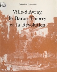 Geneviève Matheron et Jean Bazennerye - Ville-d'Avray, le baron Thierry et la Révolution.