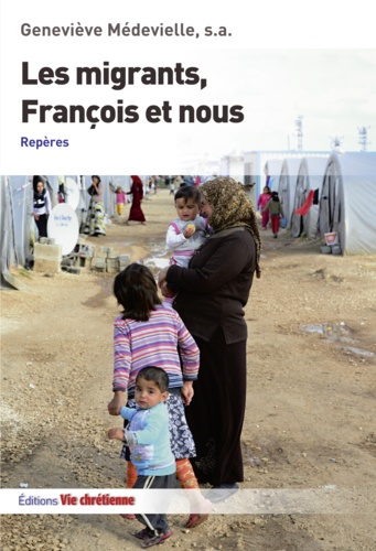 Les migrants, François et nous. Repères