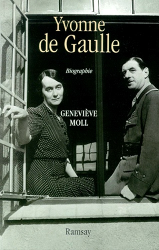 Geneviève Moll - Yvonne de Gaulle - L'inattendue.
