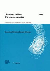 L'école et l'élève d'origine étrangère : genèse d'une catégorie d'action publique