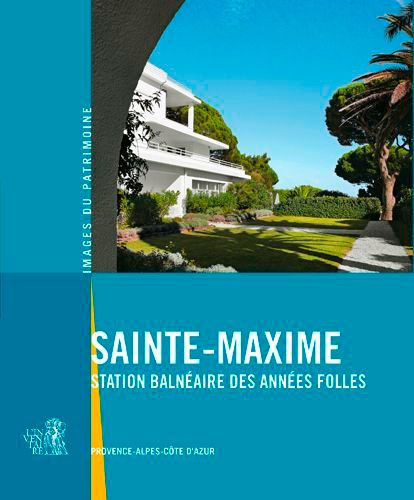 Sainte-Maxime. Station balnéaire des Années folles
