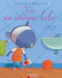 J'ai un énorme bobo