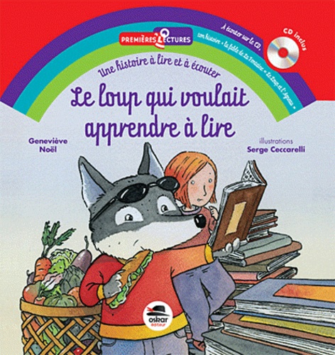 Geneviève Noël et Serge Ceccarelli - Le loup qui voulait apprendre à lire. 1 CD audio