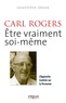 Geneviève Odier - Carl Rogers - Etre vraiment soi-même - L'Approche Centrée sur la Personne.