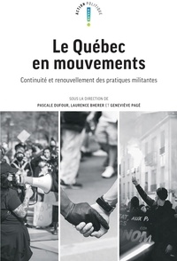 Geneviève Page et Laurence Bherer - Québec en mouvements - Continuité et renouvellement des pratiques militantes.