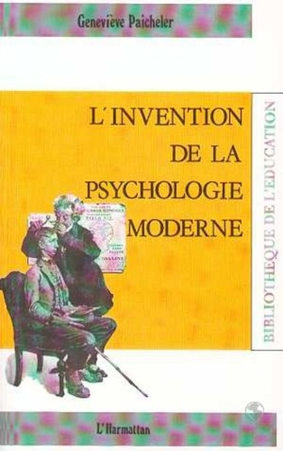 Geneviève Paicheler - L'invention de la psychologie moderne.
